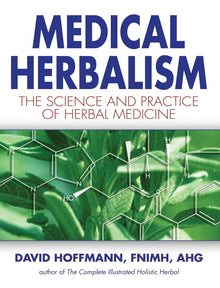  Medical Herbalism by David Hoffmann