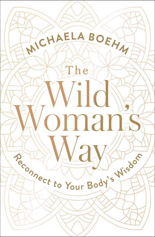 Wild Woman's Way by Michaela Boehm