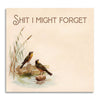 Shit I Might Forget - Funny Sarcastic Sticky Note Pad