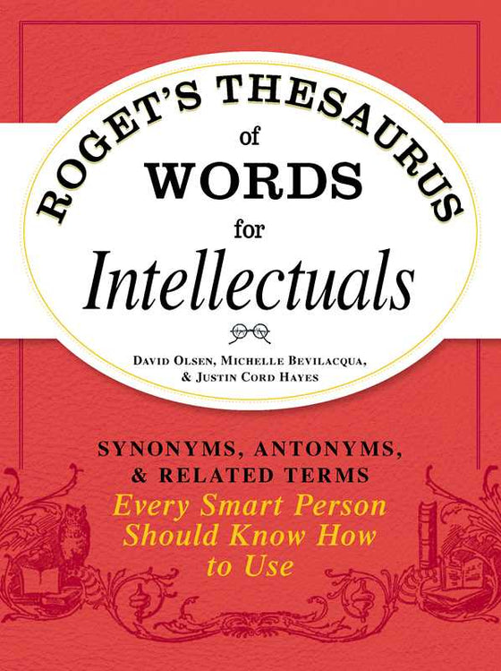 Roget's Thesaurus of Words for Intellectuals by David Olsen